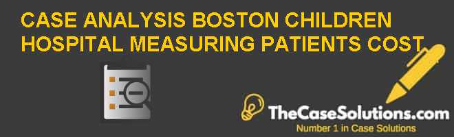 boston children's hospital case study solution